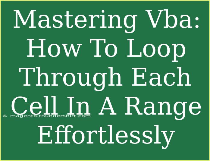 Mastering Vba: How To Loop Through Each Cell In A Range Effortlessly