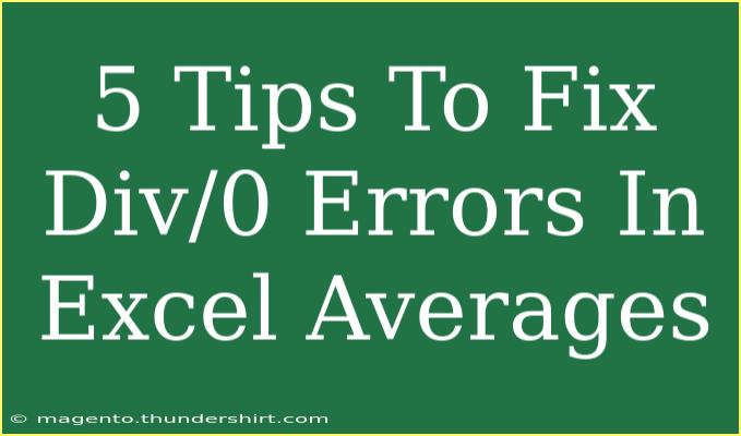 5 Tips To Fix Div/0 Errors In Excel Averages