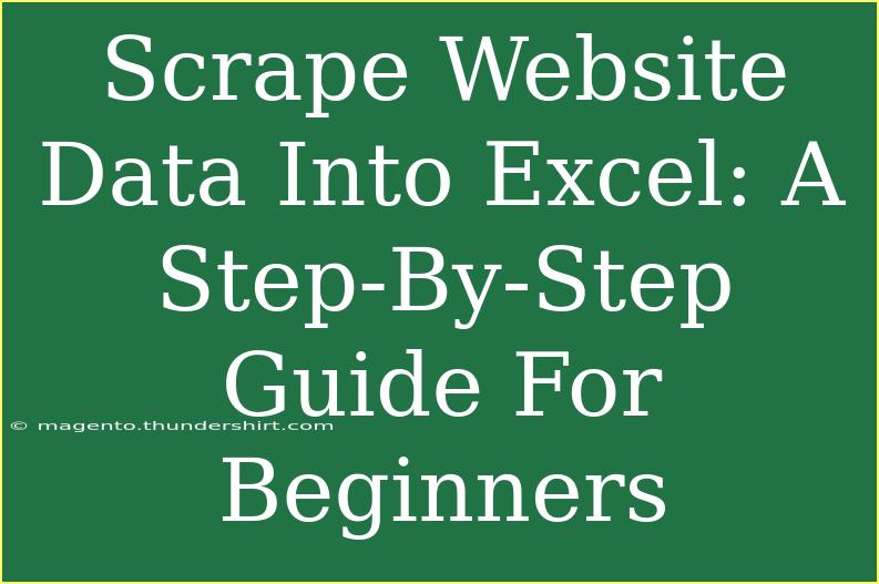 Scrape Website Data Into Excel: A Step-By-Step Guide For Beginners