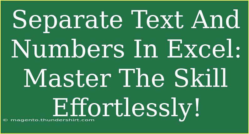 Separate Text And Numbers In Excel: Master The Skill Effortlessly!