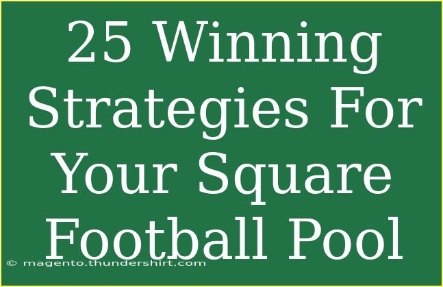 25 Winning Strategies For Your Square Football Pool