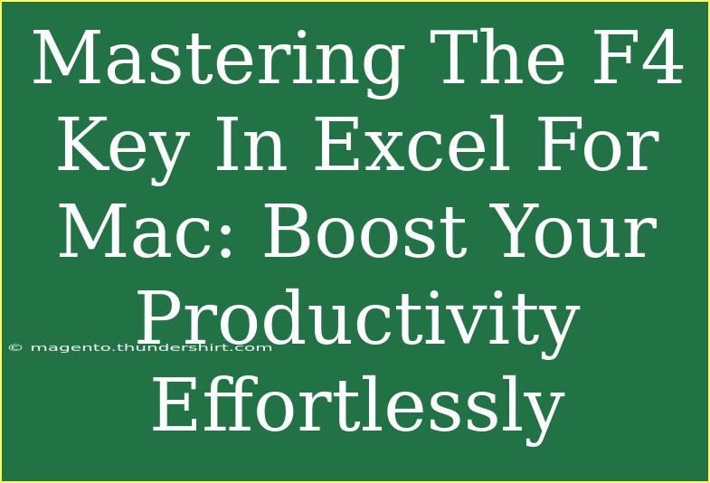 Mastering The F4 Key In Excel For Mac: Boost Your Productivity Effortlessly