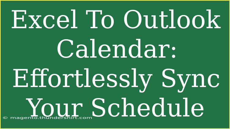 Excel To Outlook Calendar: Effortlessly Sync Your Schedule