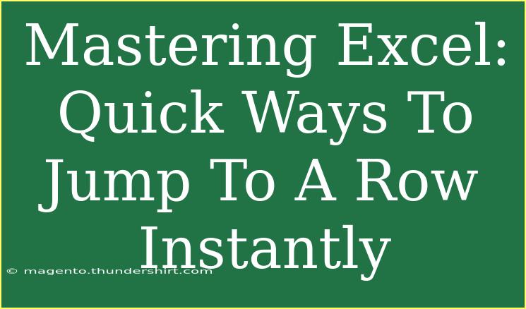 Mastering Excel: Quick Ways To Jump To A Row Instantly