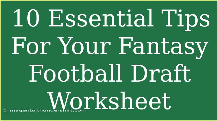 10 Essential Tips For Your Fantasy Football Draft Worksheet