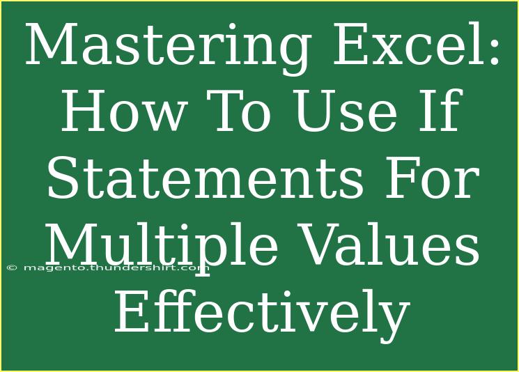 Mastering Excel: How To Use If Statements For Multiple Values Effectively