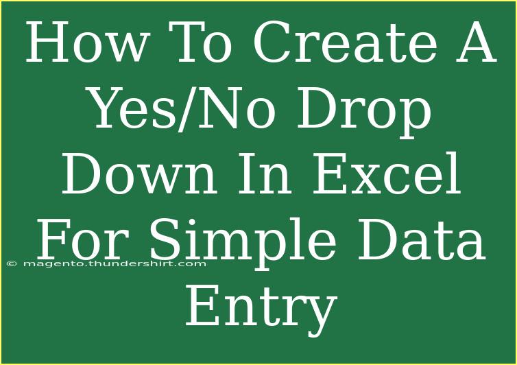 How To Create A Yes/No Drop Down In Excel For Simple Data Entry