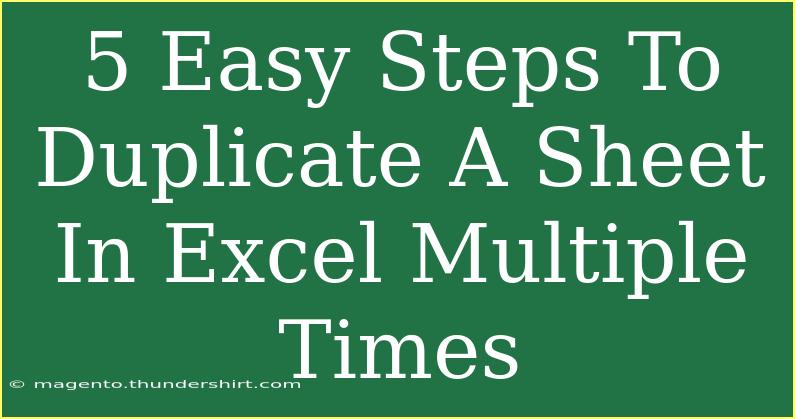 5 Easy Steps To Duplicate A Sheet In Excel Multiple Times