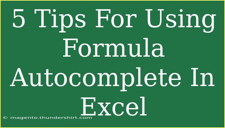 5 Tips For Using Formula Autocomplete In Excel