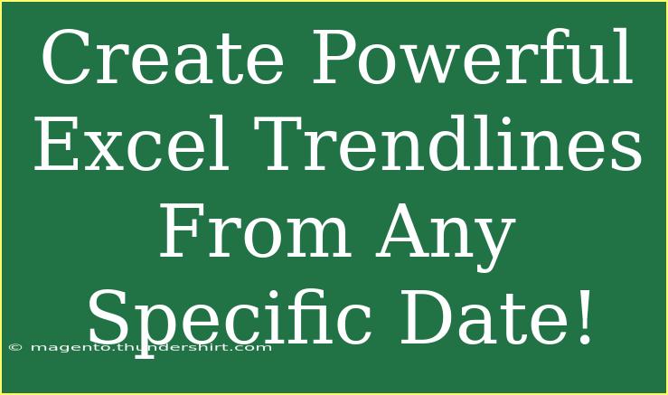 Create Powerful Excel Trendlines From Any Specific Date!