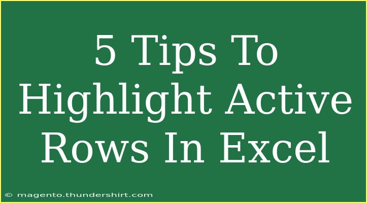 5 Tips To Highlight Active Rows In Excel