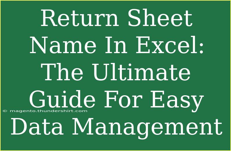 Return Sheet Name In Excel: The Ultimate Guide For Easy Data Management