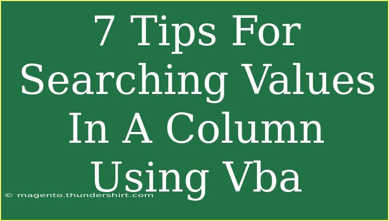 7 Tips For Searching Values In A Column Using Vba