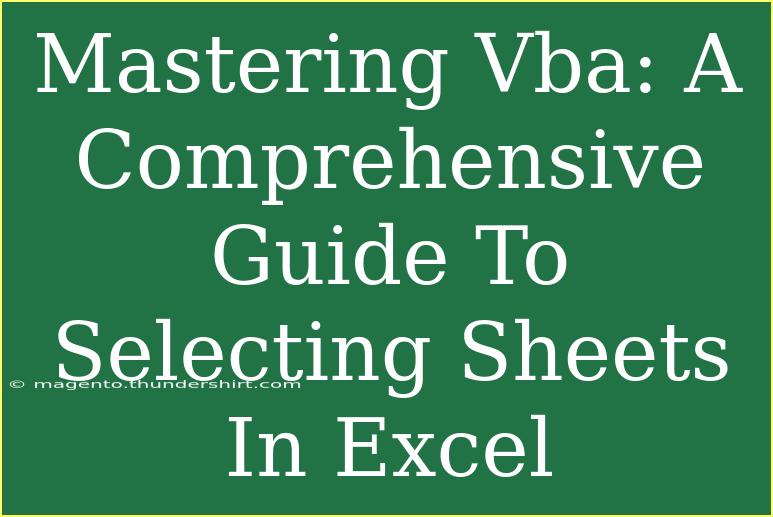 Mastering Vba: A Comprehensive Guide To Selecting Sheets In Excel