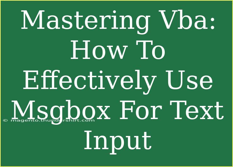 Mastering Vba: How To Effectively Use Msgbox For Text Input