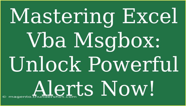 Mastering Excel Vba Msgbox: Unlock Powerful Alerts Now!