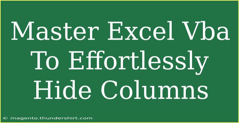 Master Excel Vba To Effortlessly Hide Columns