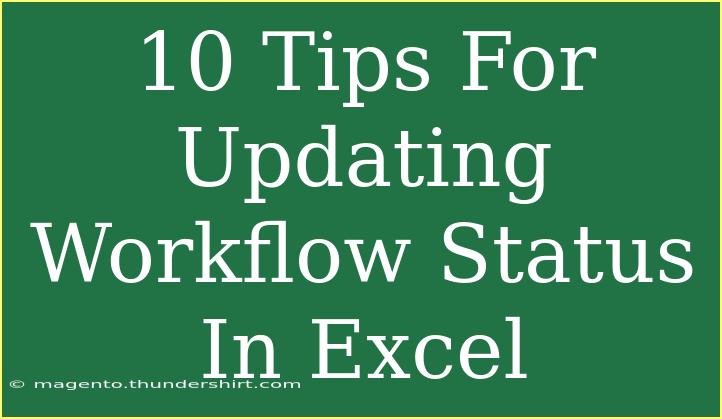 10 Tips For Updating Workflow Status In Excel