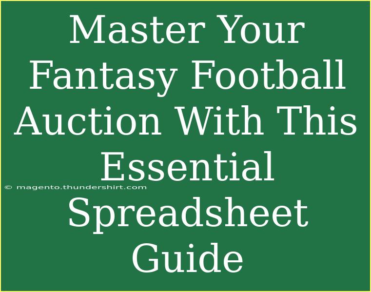 Master Your Fantasy Football Auction With This Essential Spreadsheet Guide