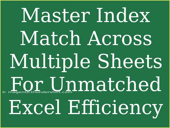 Master Index Match Across Multiple Sheets For Unmatched Excel Efficiency