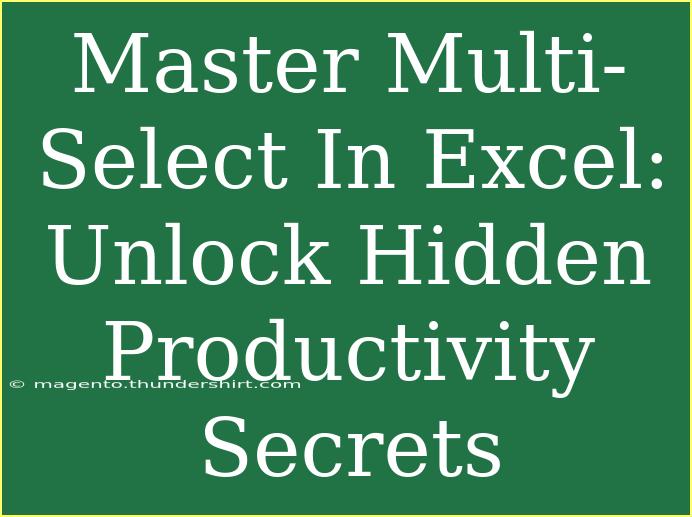 Master Multi-Select In Excel: Unlock Hidden Productivity Secrets