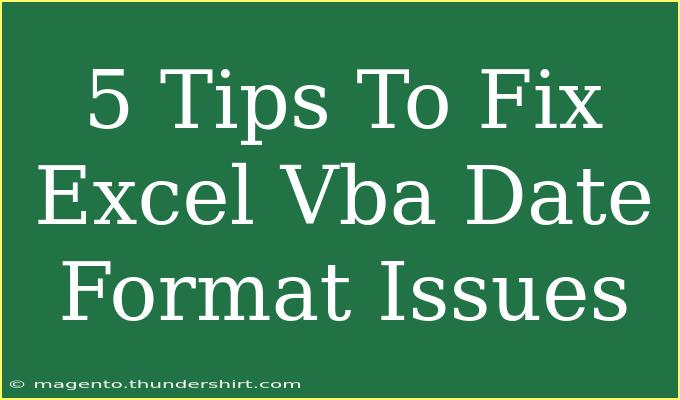 5 Tips To Fix Excel Vba Date Format Issues