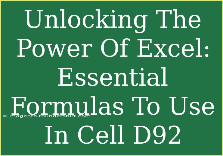 Unlocking The Power Of Excel: Essential Formulas To Use In Cell D92