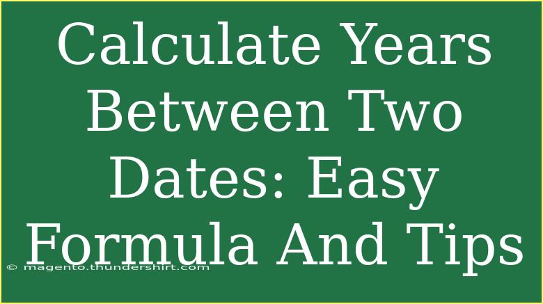 Calculate Years Between Two Dates: Easy Formula And Tips