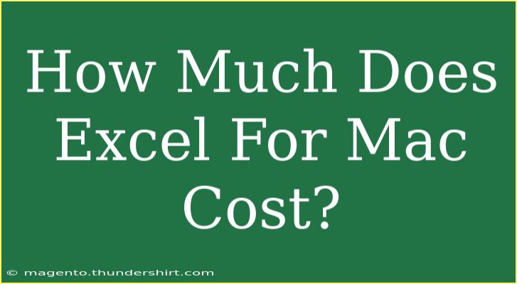 How Much Does Excel For Mac Cost?