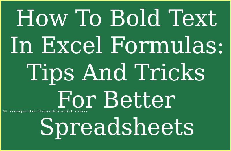 How To Bold Text In Excel Formulas: Tips And Tricks For Better Spreadsheets