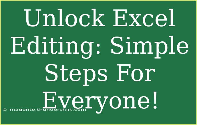 Unlock Excel Editing: Simple Steps For Everyone!