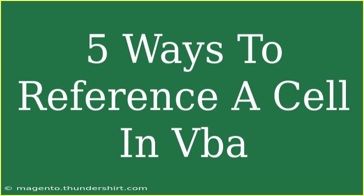 5 Ways To Reference A Cell In Vba