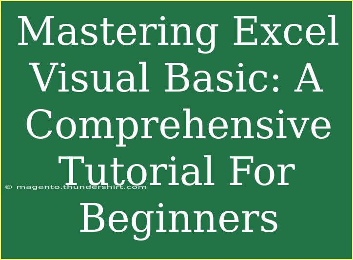 Mastering Excel Visual Basic: A Comprehensive Tutorial For Beginners