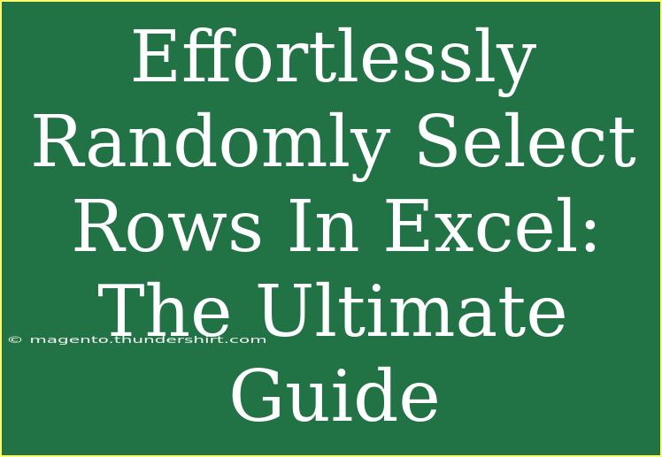 Effortlessly Randomly Select Rows In Excel: The Ultimate Guide