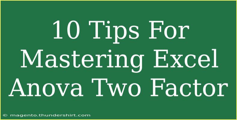 10 Tips For Mastering Excel Anova Two Factor