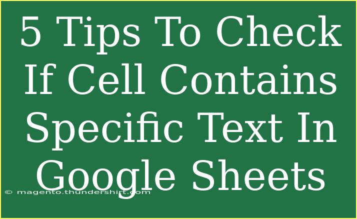 5 Tips To Check If Cell Contains Specific Text In Google Sheets