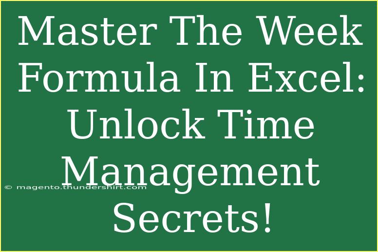 Master The Week Formula In Excel: Unlock Time Management Secrets!