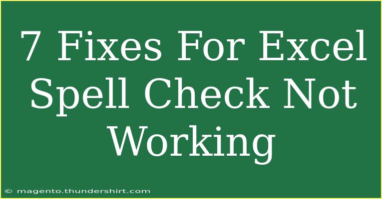 7 Fixes For Excel Spell Check Not Working