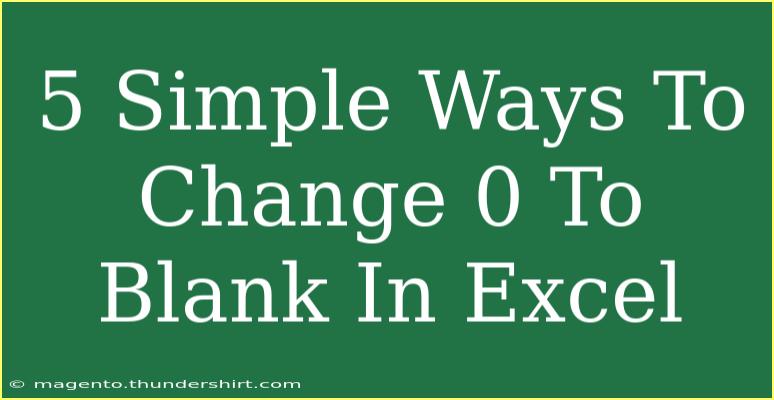 5 Simple Ways To Change 0 To Blank In Excel