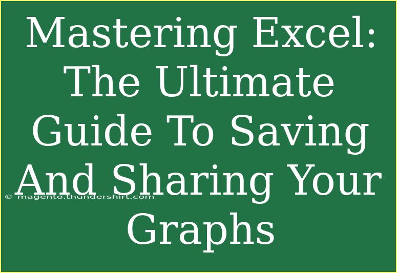 Mastering Excel: The Ultimate Guide To Saving And Sharing Your Graphs