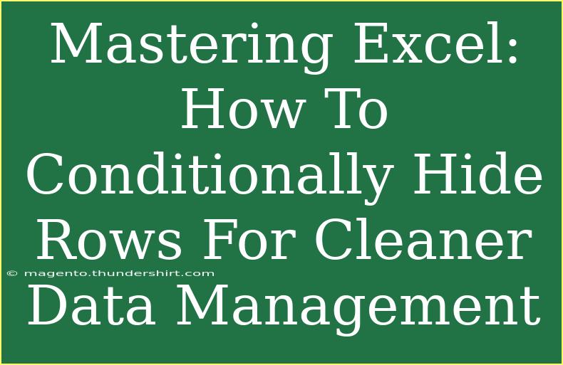 Mastering Excel: How To Conditionally Hide Rows For Cleaner Data Management