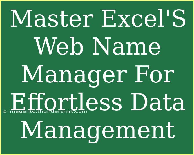 Master Excel'S Web Name Manager For Effortless Data Management