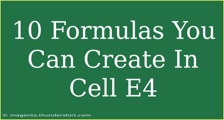 10 Formulas You Can Create In Cell E4