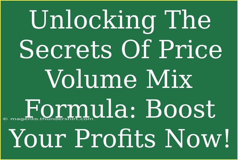 Unlocking The Secrets Of Price Volume Mix Formula: Boost Your Profits Now!