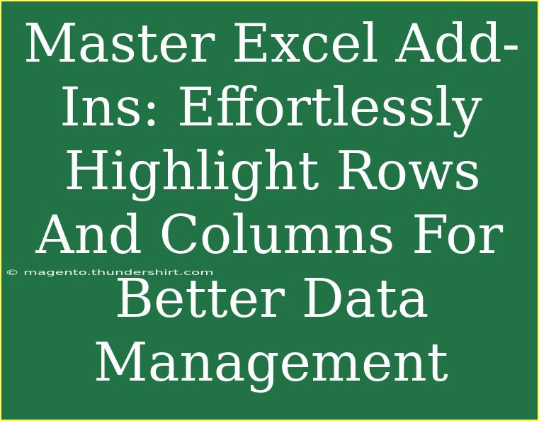 Master Excel Add-Ins: Effortlessly Highlight Rows And Columns For Better Data Management