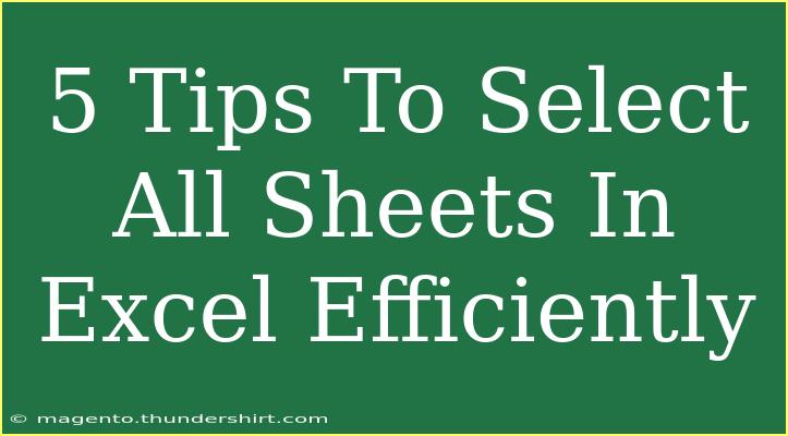 5 Tips To Select All Sheets In Excel Efficiently