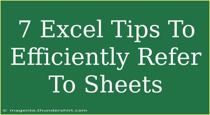 7 Excel Tips To Efficiently Refer To Sheets