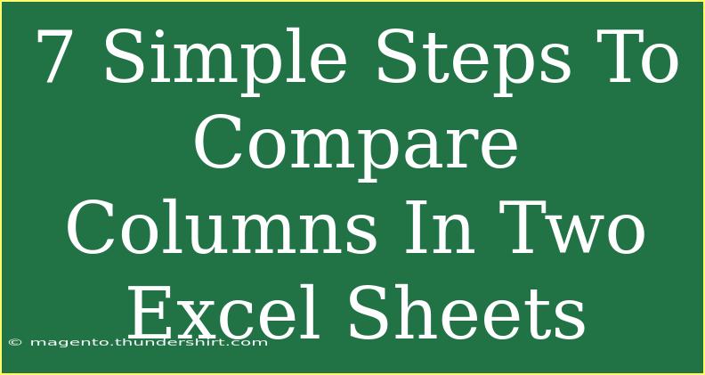 7 Simple Steps To Compare Columns In Two Excel Sheets