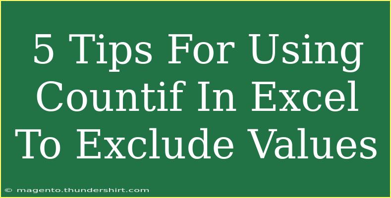 5 Tips For Using Countif In Excel To Exclude Values