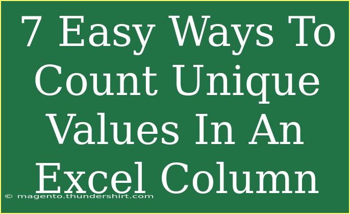 7 Easy Ways To Count Unique Values In An Excel Column